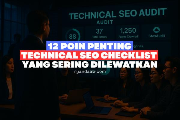 12 Technical SEO Checklist yang Sering Dilewatkan