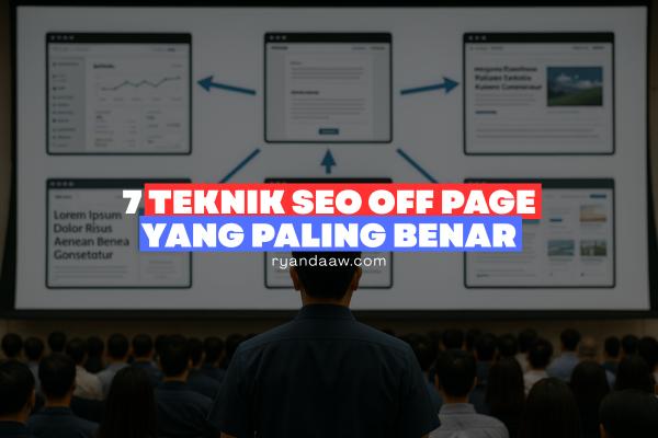 7 Teknik SEO Off Page Yang Paling Benar